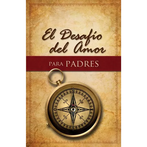 El Desafío del Amor Para Padres