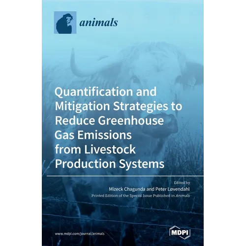 Quantification and Mitigation Strategies to Reduce Greenhouse Gas Emissions from Livestock Production Systems