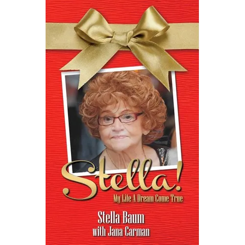 Stella!: My Life A Dream Come True