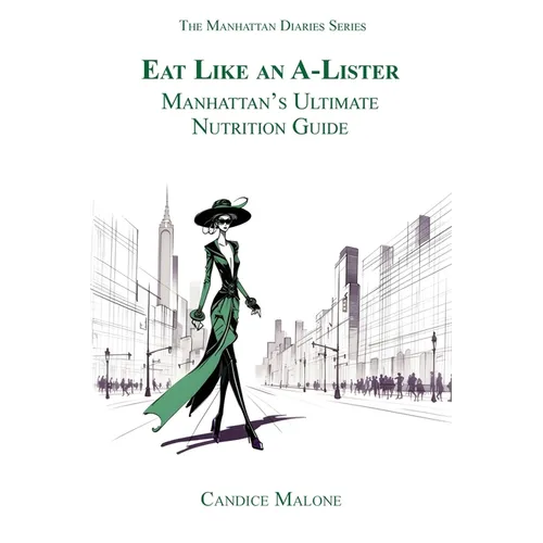 Eat Like an A-Lister: Manhattan's Ultimate Nutrition Guide