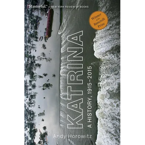 Katrina: A History, 1915-2015