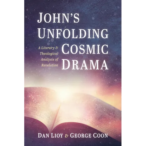 John's Unfolding Cosmic Drama: A Literary and Theological Analysis of Revelation
