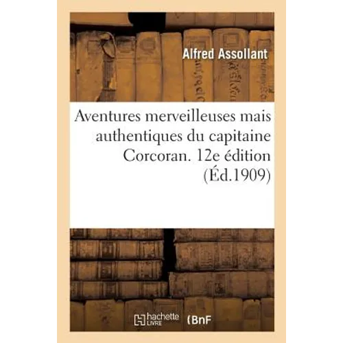 Aventures Merveilleuses Mais Authentiques Du Capitaine Corcoran. 12e Édition