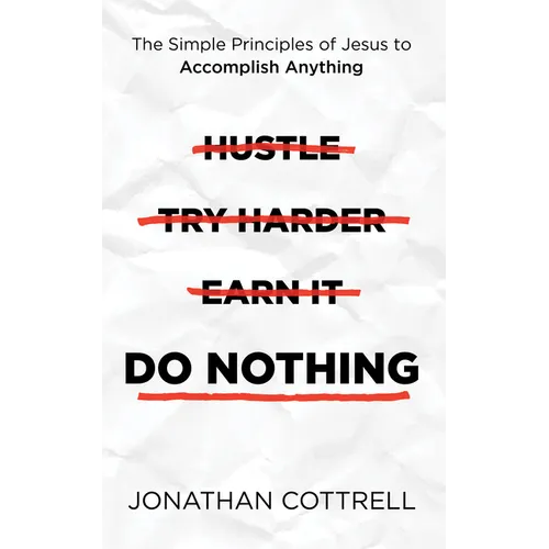 Do Nothing: The Simple Principles of Jesus to Accomplish Anything
