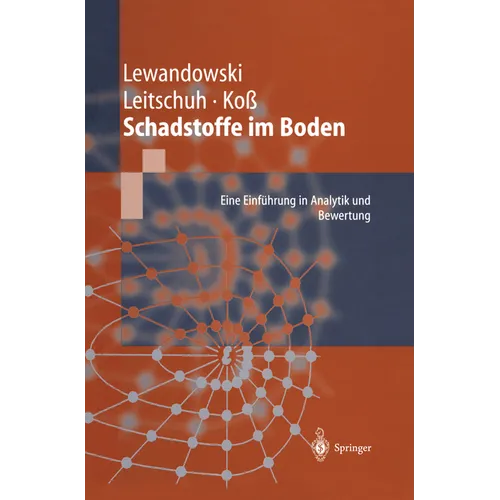 Schadstoffe Im Boden: Eine Einführung in Analytik Und Bewertung