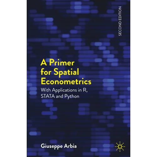 A Primer for Spatial Econometrics: With Applications in R, Stata and Python