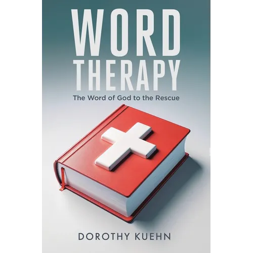 Word Therapy: The Word of God to the Rescue