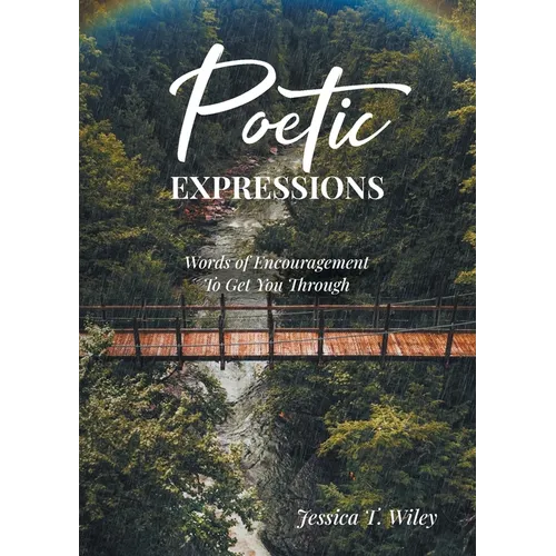 Poetic EXPRESSIONS: Words of Encouragement to Get You Through