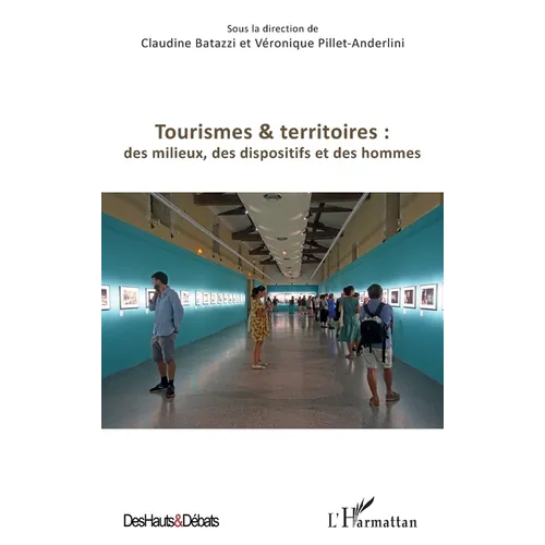 Tourismes et territoires: des milieux, des dispositifs et des hommes