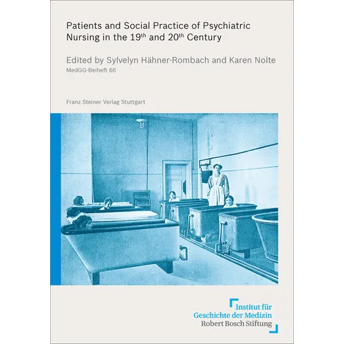 Patients and Social Practice of Psychiatric Nursing in the 19th and 20th Century