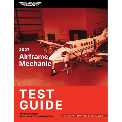 2027 Airframe Mechanic Test Guide: Essential Prep to Pass the FAA Knowledge Test