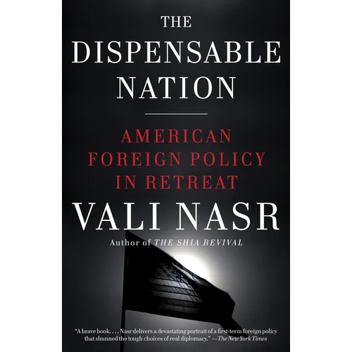 The Dispensable Nation: American Foreign Policy in Retreat