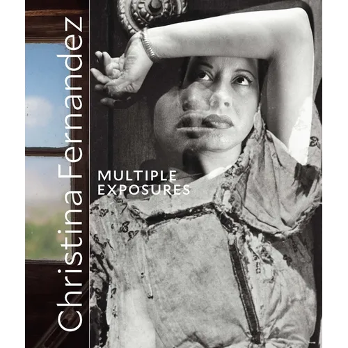 Christina Fernandez: Multiple Exposures