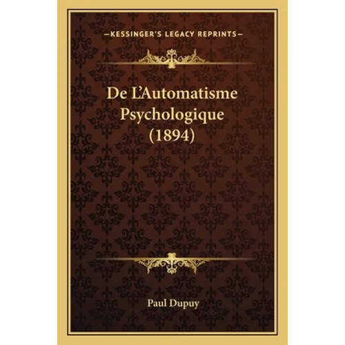 De L'Automatisme Psychologique (1894)