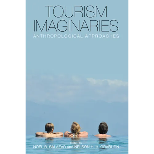 Tourism Imaginaries: Anthropological Approaches