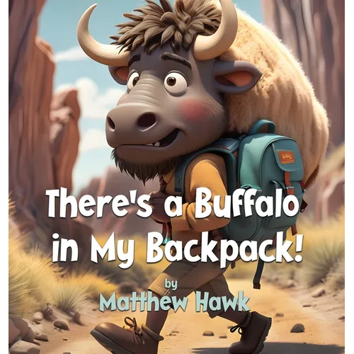 There's a Buffalo in My Backpack!