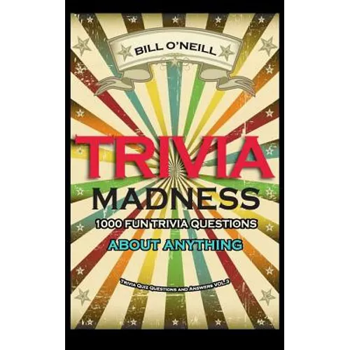 Trivia Madness 3: 1000 Fun Trivia Questions About Anything