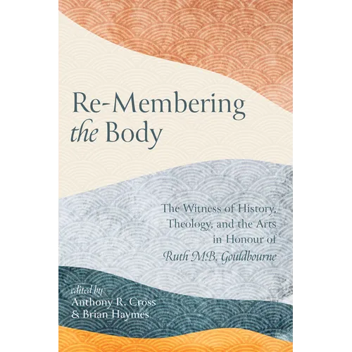 Re-Membering the Body