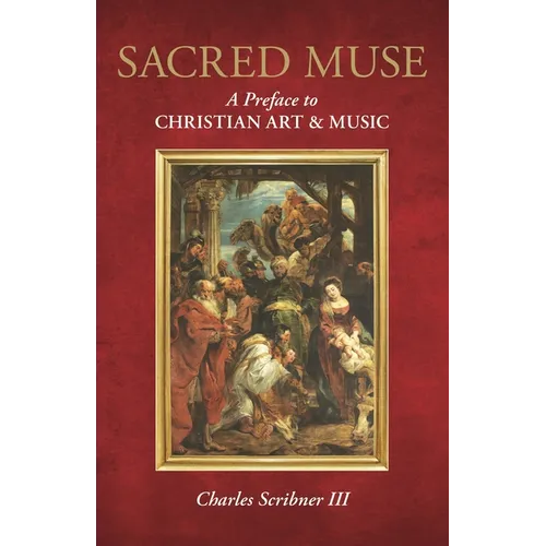Sacred Muse: A Preface to Christian Art & Music