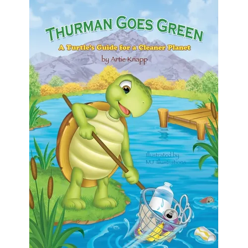 Thurman Goes Green: A Turtle's Guide for a Cleaner Planet