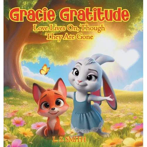 Gracie Gratitude: Love Lives On, Though They Are Gone