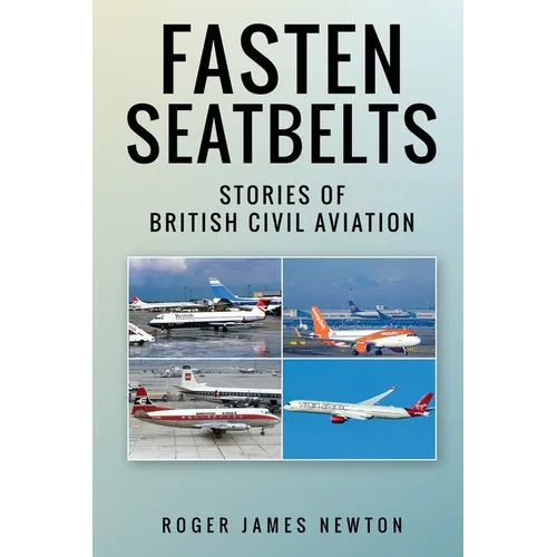 Fasten Seatbelts - Stories of British civil aviation