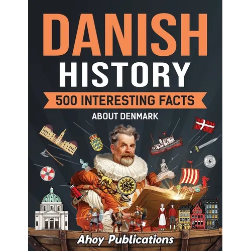 Danish History: 500 Interesting Facts About Denmark