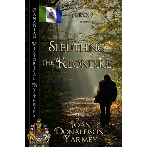 Sleuthing the Klondike: Yukon