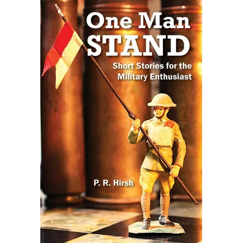 One Man Stand: Short Stories for the Military Enthusiast