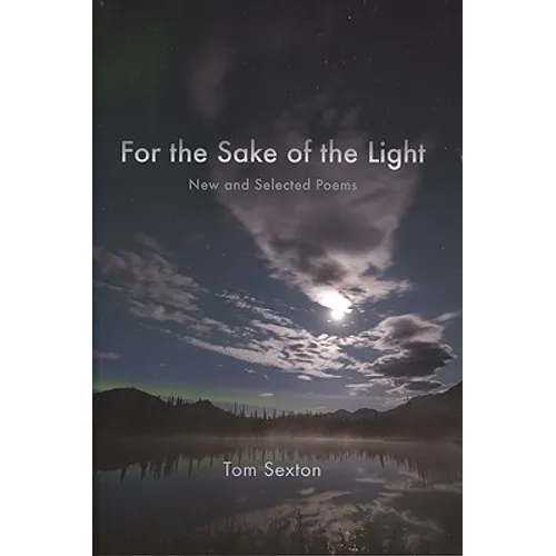 For the Sake of the Light: New and Selected Poems