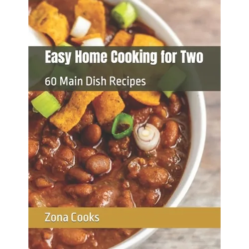 Easy Home Cooking for Two: 60 Main Dish Recipes