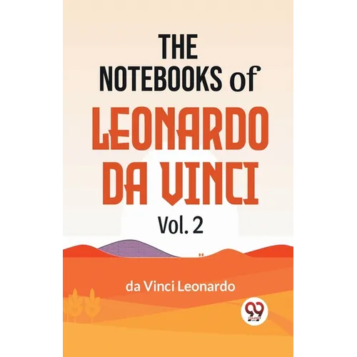 The Notebooks Of Leonardo Da Vinci Vol.2