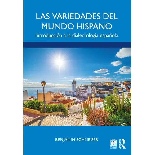 Las Variedades del Mundo Hispano: Introducción a la Dialectología Española