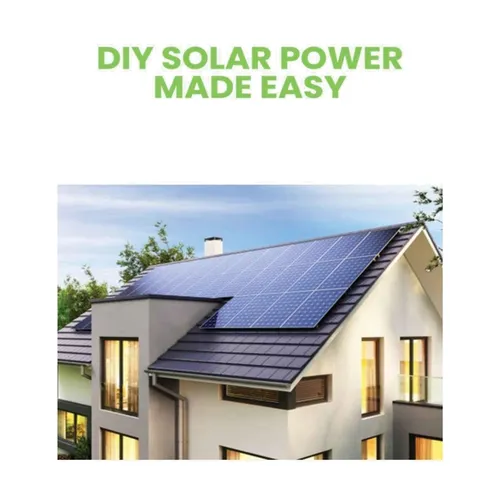 DIY Solar Power: Harnessing the Sun's Energy for Your Home - Paperback