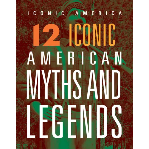 12 Iconic American Myths and Legends