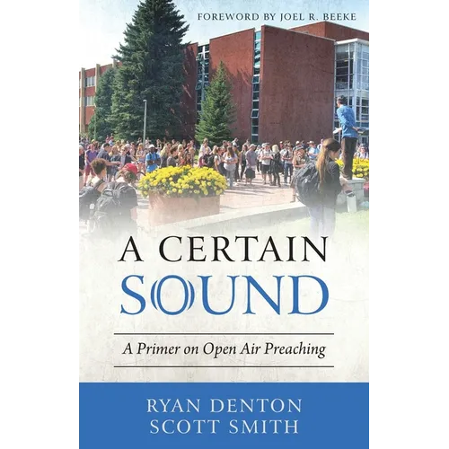 A Certain Sound: A Primer on Open Air Preaching