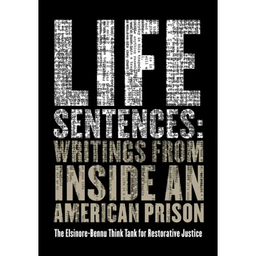 Life Sentences: Writings from Inside an American Prison