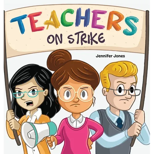 Teachers on Strike: A Funny and Heartfelt School Story About Kindness, Gratitude, and Classroom Respect