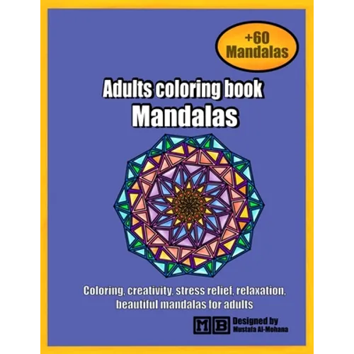 Mandalas coloring book for adults: : 60 wonderful mandalas you can color these mandalas to feel comfortable This book is suitable for all ages, adults
