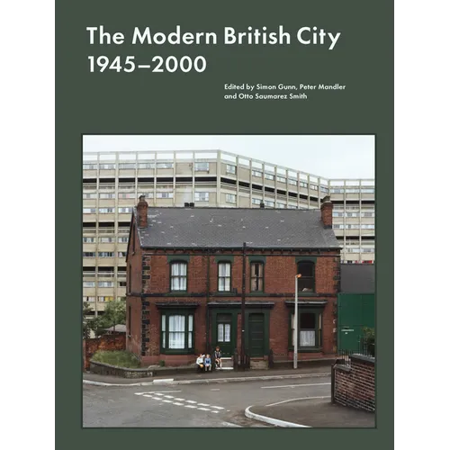 The Modern British City 1945-2000