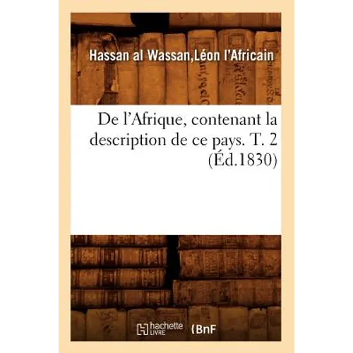 de l'Afrique, Contenant La Description de CE Pays. T. 2 (Éd.1830)