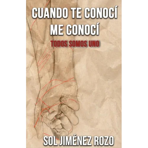 Cuando te conocí me conocí.: Todos somos uno.