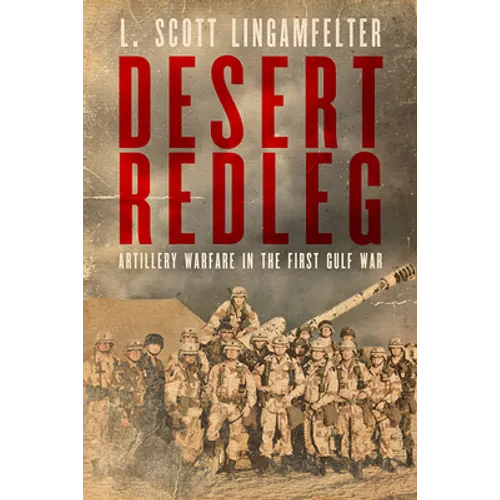 Desert Redleg: Artillery Warfare in the First Gulf War