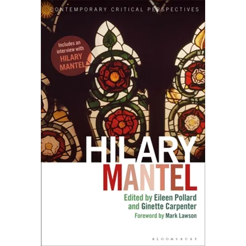 Hilary Mantel: Contemporary Critical Perspectives