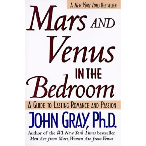 Mars and Venus in the Bedroom: Guide to Lasting Romance and Passion