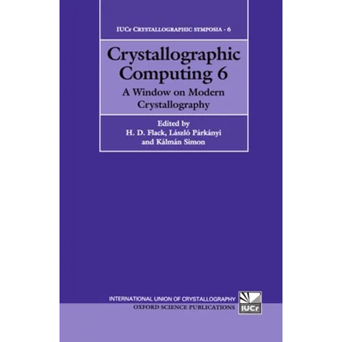 Crystallographic Computing 6: A Window on Modern Crystallography