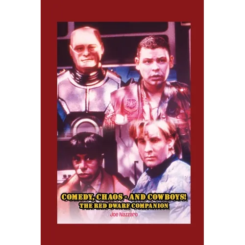 Comedy, Chaos - and Cowboys! The Red Dwarf Companion