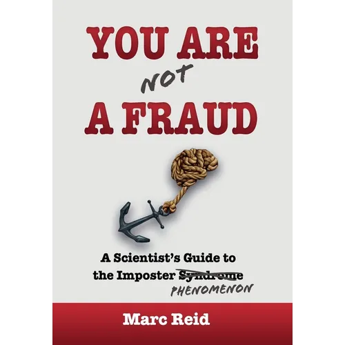 You Are (Not) a Fraud: A Scientist's Guide to the Imposter Phenomenon
