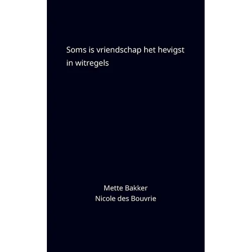 Soms is vriendschap het hevigst in witregels