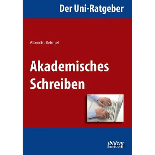 Der Uni-Ratgeber: Akademisches Schreiben.